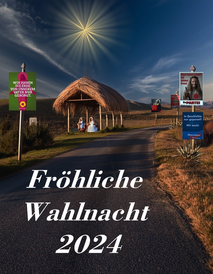 Eine Straße, die am Weihnachtsstall vorbeiführt. Rechts und Links mit Wahlplakaten. Text: Fröhliche Wahlnachten 2024